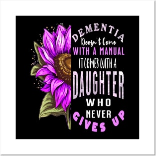Dementia Doesn't Come With a Manual It Comes With a Daughter Posters and Art